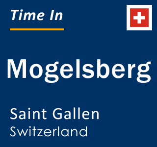 Current local time in Mogelsberg, Saint Gallen, Switzerland