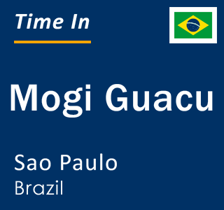 Current local time in Mogi Guacu, Sao Paulo, Brazil