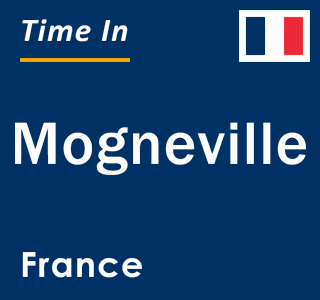 Current local time in Mogneville, France