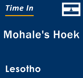 Current time in Mohale's Hoek, Lesotho