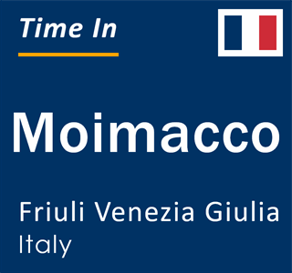 Current local time in Moimacco, Friuli Venezia Giulia, Italy