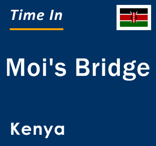 Current local time in Moi's Bridge, Kenya
