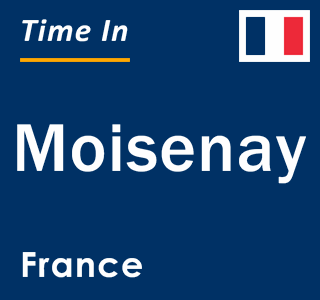 Current local time in Moisenay, France