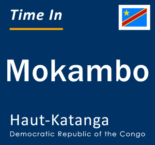 Current local time in Mokambo, Haut-Katanga, Democratic Republic of the Congo