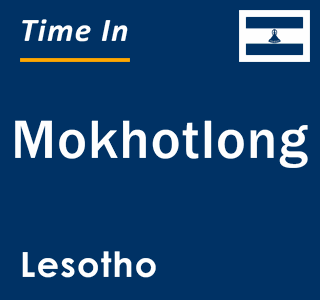 Current local time in Mokhotlong, Lesotho