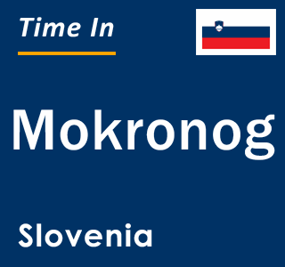 Current local time in Mokronog, Slovenia