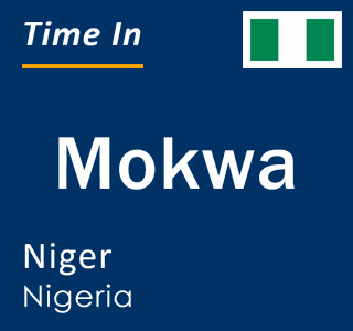Current local time in Mokwa, Niger, Nigeria