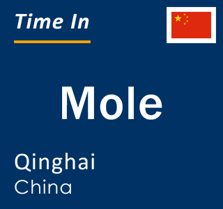 Current local time in Mole, Qinghai, China