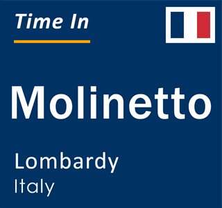 Current local time in Molinetto, Lombardy, Italy