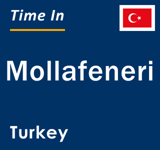 Current local time in Mollafeneri, Turkey