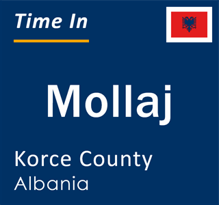 Current local time in Mollaj, Korce County, Albania