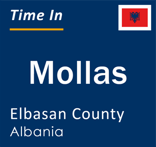 Current local time in Mollas, Elbasan County, Albania