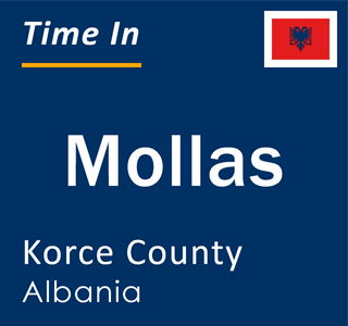 Current local time in Mollas, Korce County, Albania