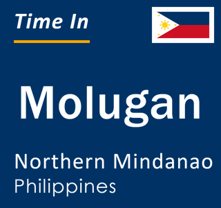 Current local time in Molugan, Northern Mindanao, Philippines