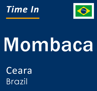 Current local time in Mombaca, Ceara, Brazil