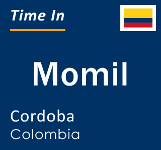 Current local time in Momil, Cordoba, Colombia