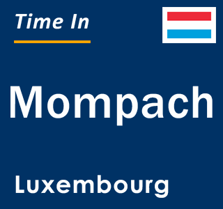 Current local time in Mompach, Luxembourg