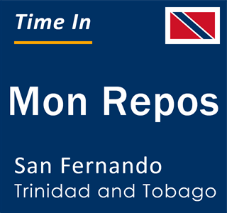 Current time in Mon Repos, San Fernando, Trinidad and Tobago
