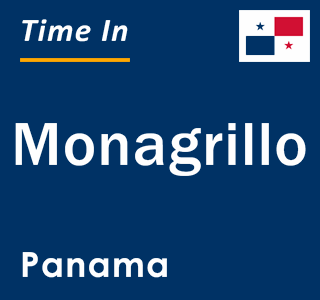 Current local time in Monagrillo, Panama