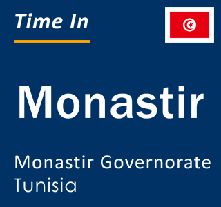 Current local time in Monastir, Monastir Governorate, Tunisia