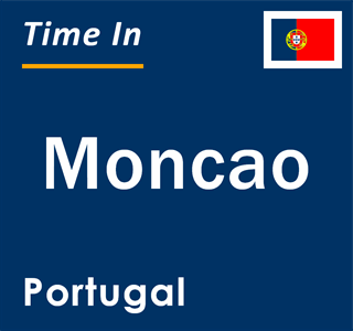 Current local time in Moncao, Portugal