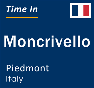 Current local time in Moncrivello, Piedmont, Italy