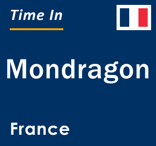 Current local time in Mondragon, France