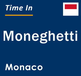 Current local time in Moneghetti, Monaco