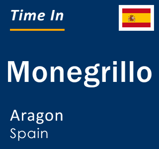 Current local time in Monegrillo, Aragon, Spain