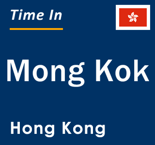 Current local time in Mong Kok, Hong Kong