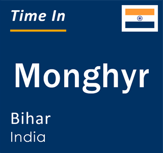 Current local time in Monghyr, Bihar, India