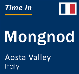 Current local time in Mongnod, Aosta Valley, Italy