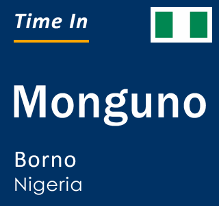 Current local time in Monguno, Borno, Nigeria