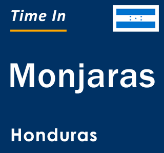 Current local time in Monjaras, Honduras