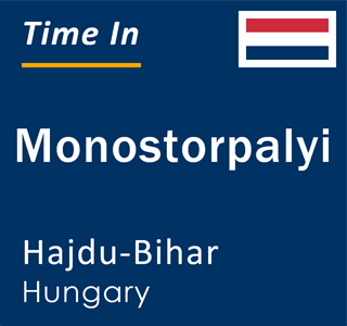 Current local time in Monostorpalyi, Hajdu-Bihar, Hungary