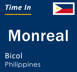 Current local time in Monreal, Bicol, Philippines