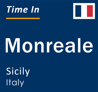 Current local time in Monreale, Sicily, Italy