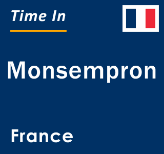 Current local time in Monsempron, France