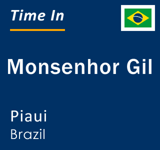 Current local time in Monsenhor Gil, Piaui, Brazil