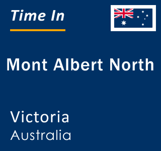 Current local time in Mont Albert North, Victoria, Australia