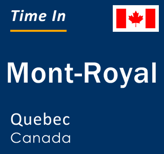 Current local time in Mont-Royal, Quebec, Canada