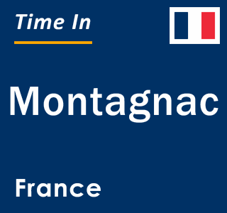 Current local time in Montagnac, France