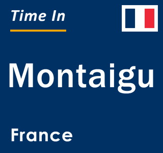 Current local time in Montaigu, France