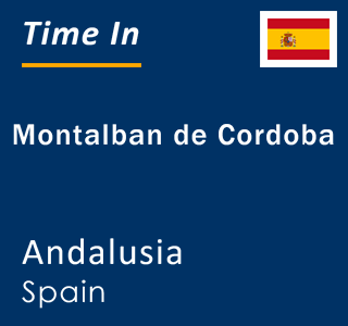 Current local time in Montalban de Cordoba, Andalusia, Spain
