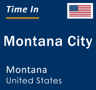 Current local time in Montana City, Montana, United States