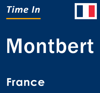 Current local time in Montbert, France