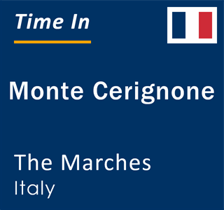 Current local time in Monte Cerignone, The Marches, Italy