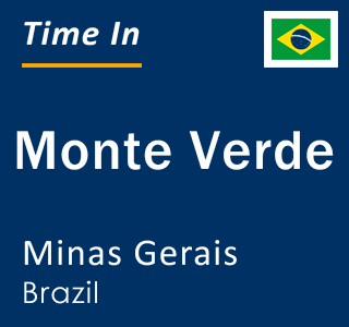 Current local time in Monte Verde, Minas Gerais, Brazil