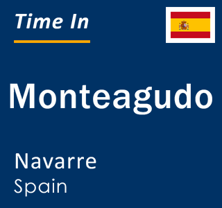 Current local time in Monteagudo, Navarre, Spain