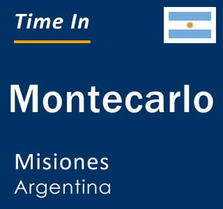 Current local time in Montecarlo, Misiones, Argentina